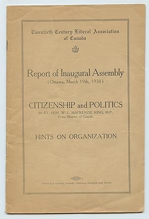 Bild des Verkufers fr Report of Inaugural Assembly (Ottawa, March 19th, 1930); Citizenship and Politics; Hints on Organization zum Verkauf von Attic Books (ABAC, ILAB)