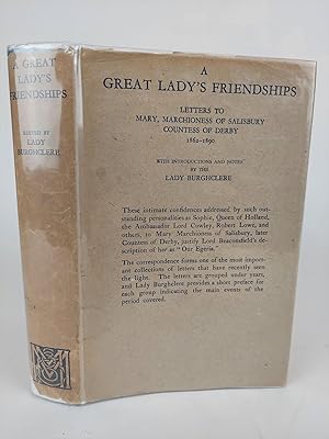 Seller image for A GREAT LADY'S FRIENDSHIPS: LETTERS TO MARY, MARCHIONESS OF SALISBURY, COUNTESS OF DERBY 1862-1890 for sale by Second Story Books, ABAA