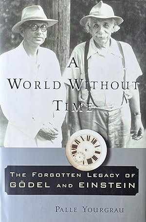 Immagine del venditore per A World Without Time: The Forgotten Legacy of Godel and Einstein venduto da 32.1  Rare Books + Ephemera, IOBA, ESA