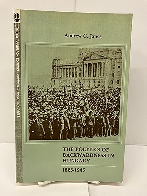 The Politics of Backwardness in Hungary, 1825-1945