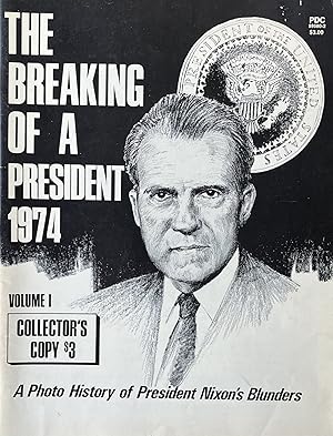 The Breaking of a President 1974 Volume I, Collector's Copy