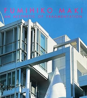 Seller image for Fumihiko Maki An Aesthetic of Fragmentation for sale by 32.1  Rare Books + Ephemera, IOBA, ESA