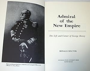 Seller image for Admiral of the New Empire: The Life and Career of George Dewey for sale by Baltimore's Best Books