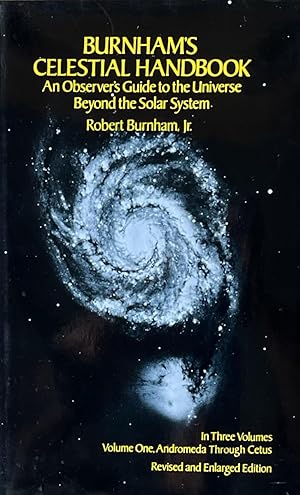 Burnham's Celestial Handbook: An Observer's Guide to the Universe Beyond the Solar System, Vol. 1...