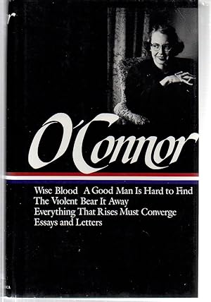 Image du vendeur pour Flannery O'Connor : Collected Works : Wise Blood / A Good Man Is Hard to Find / The Violent Bear It Away / Everything that Rises Must Converge / Essays & Letters (Library of America) mis en vente par EdmondDantes Bookseller