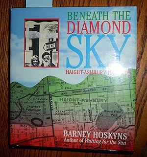 Seller image for Beneath the Diamond Sky, Haight Ashbury 1965 - 1970 for sale by Route 3 Books