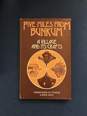 Immagine del venditore per FIVE MILES FROM BUNKUM, A VILLAGE AND ITS CRAFTS venduto da Haddington Rare Books