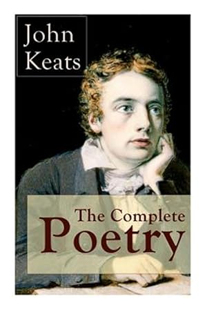 Bild des Verkufers fr The Complete Poetry of John Keats: Ode on a Grecian Urn + Ode to a Nightingale + Hyperion + Endymion + The Eve of St. Agnes + Isabella + Ode to Psyche zum Verkauf von GreatBookPrices
