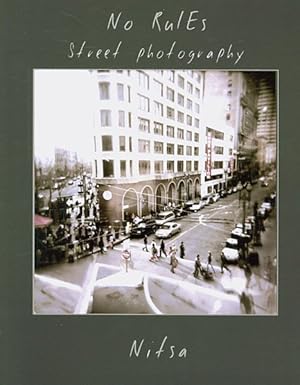 Bild des Verkufers fr No Rules : Street Photography I.e. Non-photography zum Verkauf von GreatBookPrices