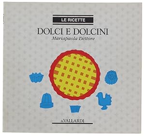 Imagen del vendedor de DOLCI E DOLCINI.: a la venta por Bergoglio Libri d'Epoca