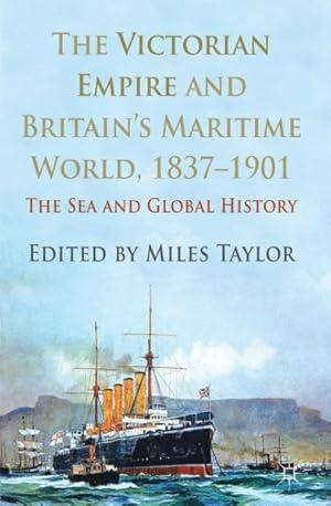 Immagine del venditore per Victorian Empire and Britain's Maritime World, 1837-1901 : The Sea and Global History venduto da GreatBookPrices