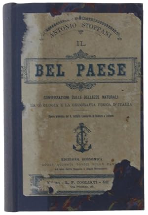 Immagine del venditore per IL BEL PAESE. Conversazioni sulle bellezze naturali, la geologia e la geografia fisica d'Italia.: venduto da Bergoglio Libri d'Epoca