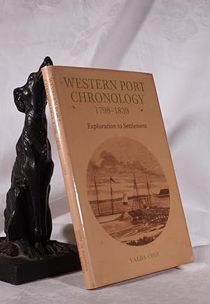 WESTERN PORT CHRONOLOGY 1798 - 1839. Exploration to Settlement