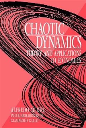 Immagine del venditore per Chaotic Dynamics : Theory and Applications to Economics venduto da GreatBookPrices