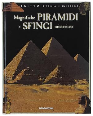 MAGNIFICHE PIRAMIDI E SFINGI MISTERIOSE [volume cone nuovo]: