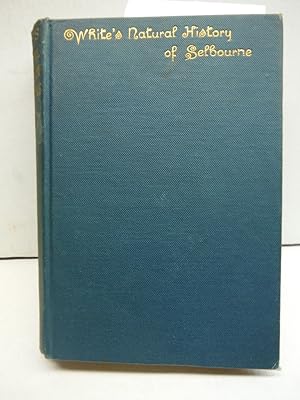 The natural history and antiquities of Selborne : with observations on various parts of nature, a...