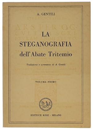 LA STEGANOGRAFIA DELL'ABATE TRITEMIO. Volume primo.: