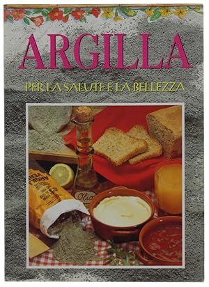 ARGILLA. Per la salute e la bellezza: