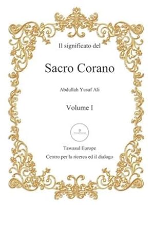 Seller image for Il Significato del Sacro Corano: Primo Volume, Dalla Sura Al-Fatihah Alla Sura An-Nur -Language: italian for sale by GreatBookPrices