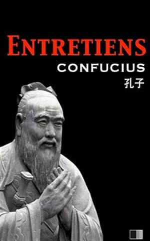 Seller image for Les Entretiens De Confucius Et De Ses Disciples -Language: french for sale by GreatBookPrices