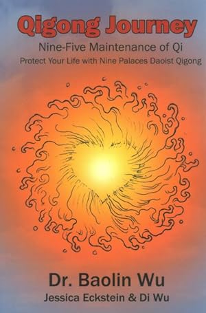 Seller image for Qigong Journey : Nine-Five Maintenance of Qi, Protect Your Life With Nine Palaces Daoist Qigong for sale by GreatBookPrices