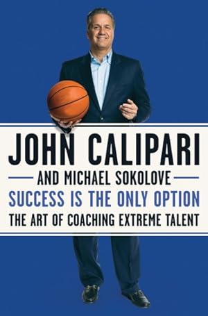 Bild des Verkufers fr Success Is the Only Option : The Art of Coaching Extreme Talent zum Verkauf von GreatBookPrices