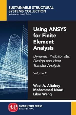 Seller image for Using Ansys for Finite Element Analysis : Dynamic, Probabilistic Design and Heat Transfer Analysis for sale by GreatBookPrices