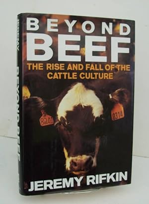 Immagine del venditore per Beyond Beef Rise And Fall Of The Cattle Cuture venduto da John E. DeLeau