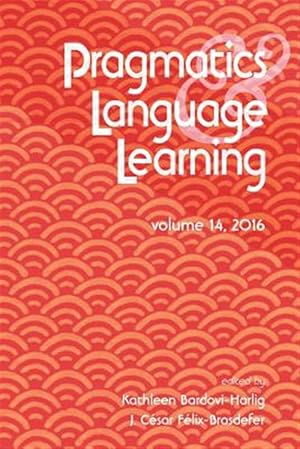 Seller image for Pragmatics and Language Learning Volume 14 for sale by GreatBookPrices