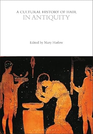 Seller image for A Cultural History of Hair in Antiquity (Paperback) for sale by AussieBookSeller