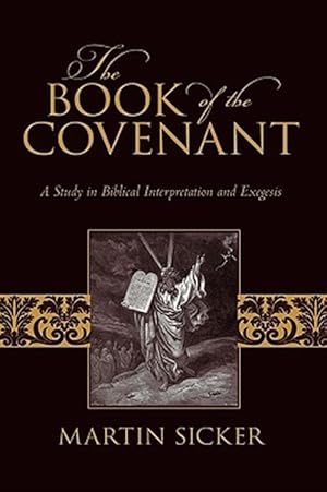 Imagen del vendedor de Book of the Covenant : A Study in Biblical Interpretation and Exegesis a la venta por GreatBookPrices