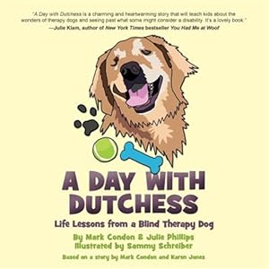 Immagine del venditore per A Day with Dutchess: Life Lessons from a Blind Therapy Dog venduto da GreatBookPrices