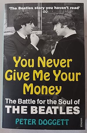 Image du vendeur pour You Never Give Me Your Money: The Battle For The Soul Of The Beatles mis en vente par Gargoyle Books, IOBA