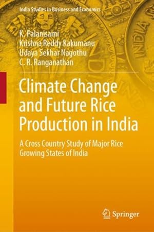 Seller image for Climate Change and Future Rice Production in India : A Cross Country Study of Major Rice Growing States of India for sale by GreatBookPrices