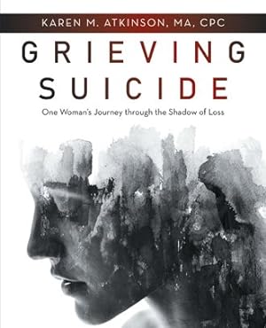 Image du vendeur pour Grieving Suicide : One Woman's Journey Through the Shadow of Loss mis en vente par GreatBookPrices