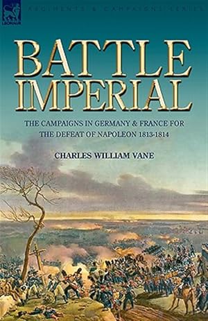 Seller image for Battle Imperial The Campaigns In Germany for sale by GreatBookPrices