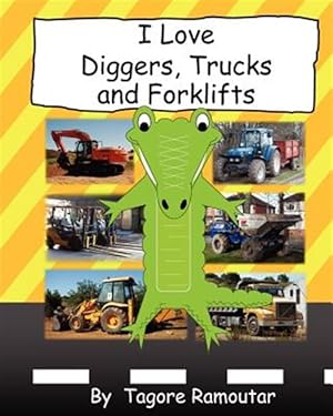 Seller image for I Love Diggers, Trucks and Forklifts for sale by GreatBookPrices