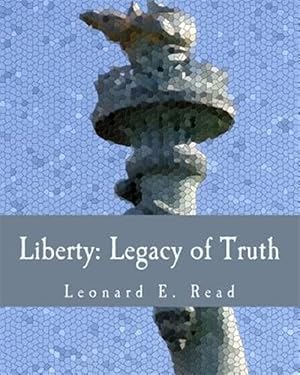 Image du vendeur pour Liberty : Legacy of Truth mis en vente par GreatBookPrices