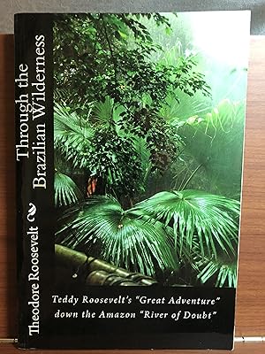 Bild des Verkufers fr Through the Brazilian Wilderness zum Verkauf von Rosario Beach Rare Books