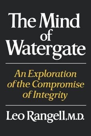 Seller image for Mind of Watergate : An Exploration of the Compromise of Integrity for sale by GreatBookPrices
