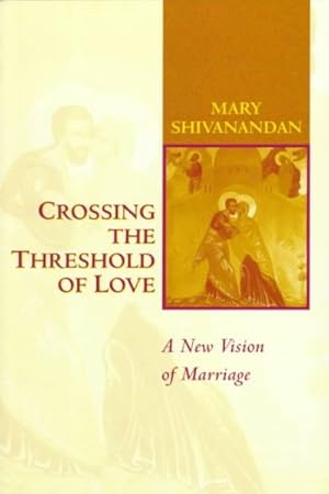 Imagen del vendedor de Crossing the Threshold of Love : A New Vision of Marriage in the Light of John Paul Ii's Anthropology a la venta por GreatBookPrices