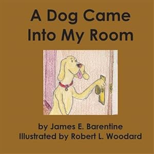 Immagine del venditore per Dog Came into My Room venduto da GreatBookPrices