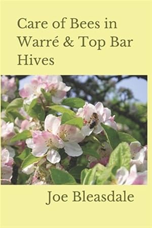 Bild des Verkufers fr Care of Bees in Warr & Top Bar Hives zum Verkauf von GreatBookPrices