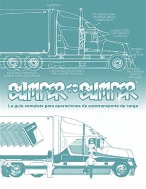 Seller image for Bumper to Bumper : LA Guia Completa Para Operaciones De Autotransporte De Carga -Language: spanish for sale by GreatBookPrices