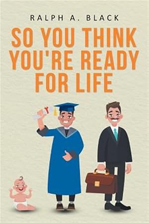 Seller image for So You Think You're Ready for Life for sale by GreatBookPrices