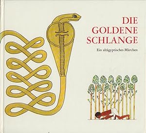 Die goldene Schlange. Ein altägyptisches Märchen ; [für Elisabeth Riefstahl zum 90. Geburtstag, 8...