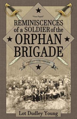 Imagen del vendedor de Reminiscences of a Soldier of the Orphan Brigade (Paperback or Softback) a la venta por BargainBookStores