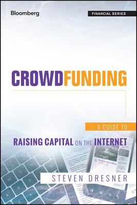 Immagine del venditore per Crowdfunding: A Guide to Raising Capital on the Internet (Hardback or Cased Book) venduto da BargainBookStores