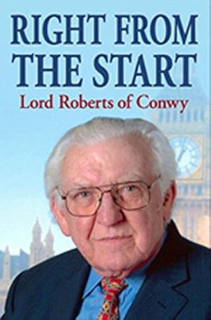 Seller image for Right from the Start: The Memoirs of Sir Wyn Roberts for sale by WeBuyBooks