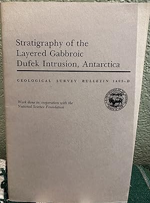 Seller image for Stratigraphy of the Layered Gabbroic Dufek Intrusion, Antarctica Bulletin 1405-D for sale by Crossroads Books